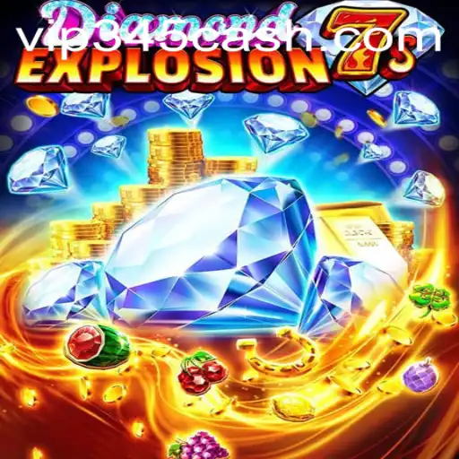 Descubra o Mundo Emocionante de DiamondExplosion7s com VIP345.COM